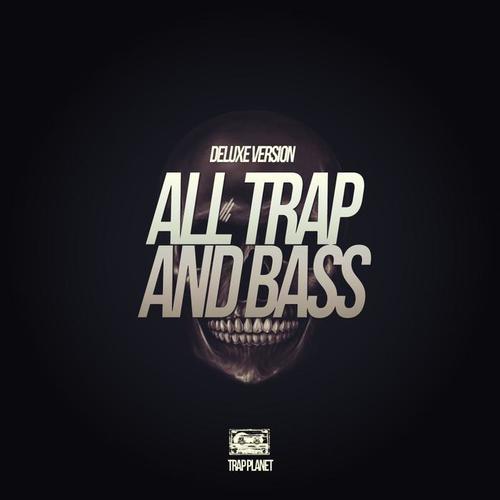 All Trap & Bass (Deluxe Version)