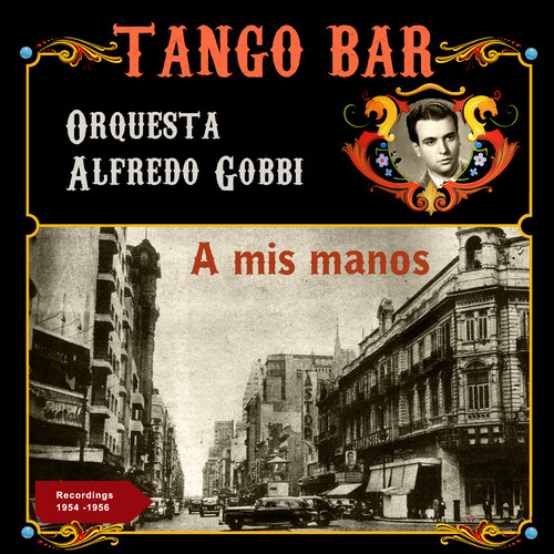 A mis manos (Recordings of 1954 - 1956)
