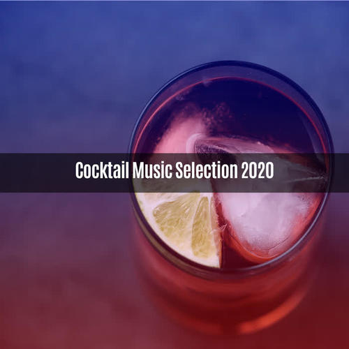 COCKTAIL MUSIC SELECTION 2020