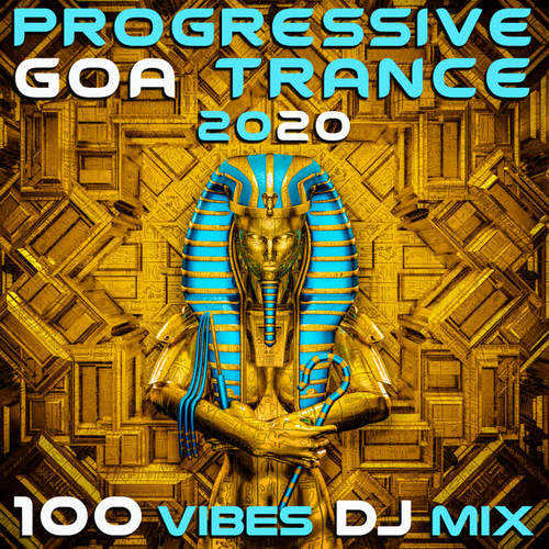 Progressive Goa Trance 2020 100 Vibes DJ Mix