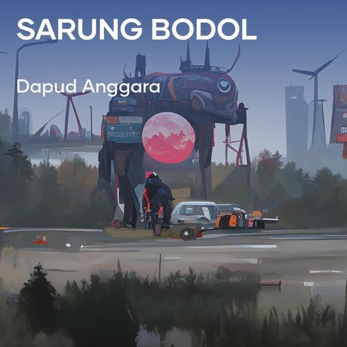 Sarung Bodol