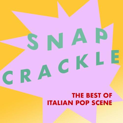 Snap, Crackle: The Best of Italian Pop Scene