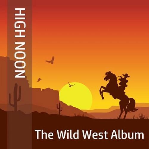 High Noon: The Wild West Album