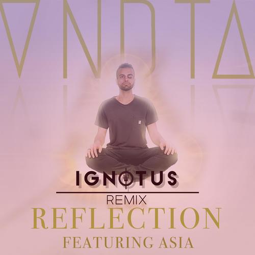 Reflection (feat. Asia & Ignotus) [Remix] [Explicit]