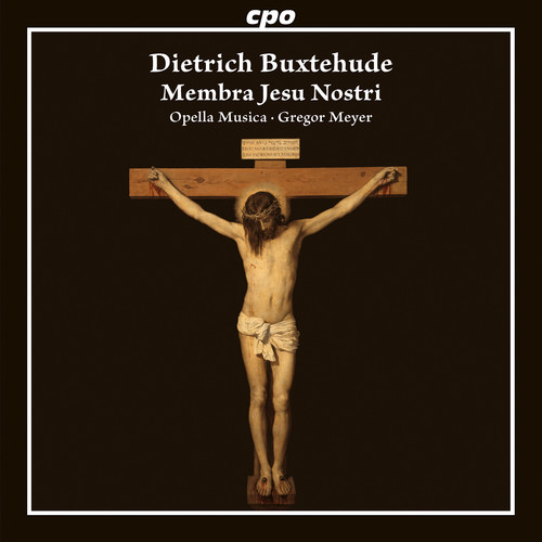 Buxtehude: Membra Jesu Nostri, BuxWV 75