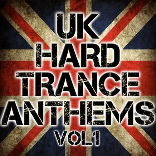 UK Hard Trance Anthems Vol 1