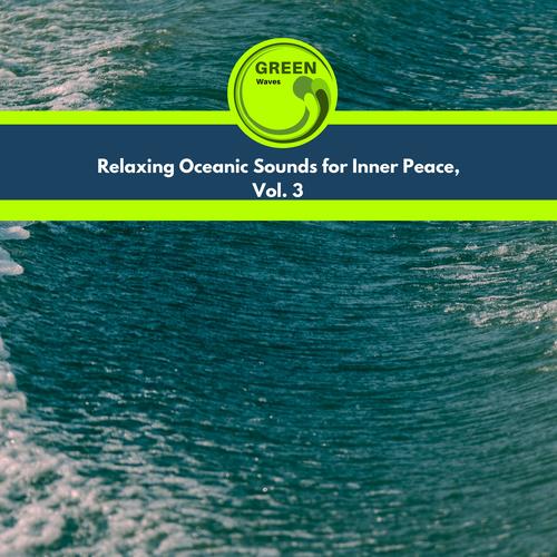 Relaxing Oceanic Sounds for Inner Peace, Vol. 3