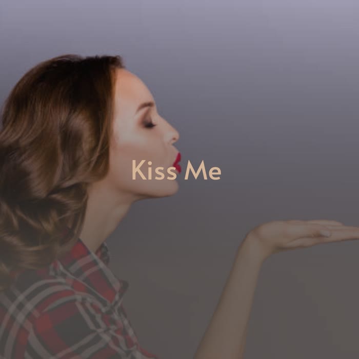 Kiss Me