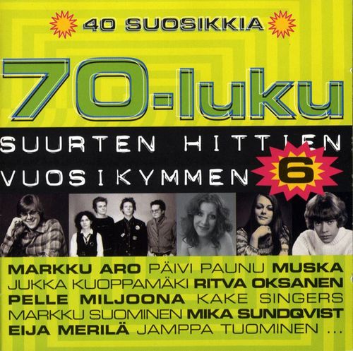 70-luku - Suurten hittien vuosikymmen 40 suosikkia 6