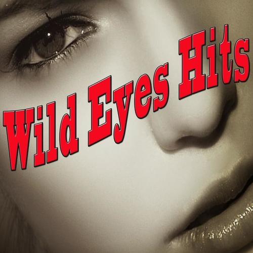 Wild Eyes Hits