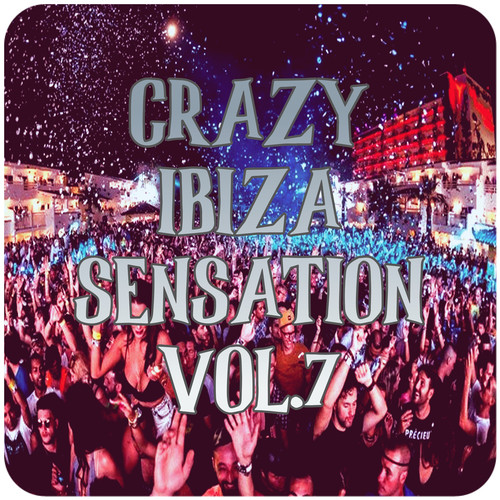 Crazy Ibiza Sensation, Vol.7