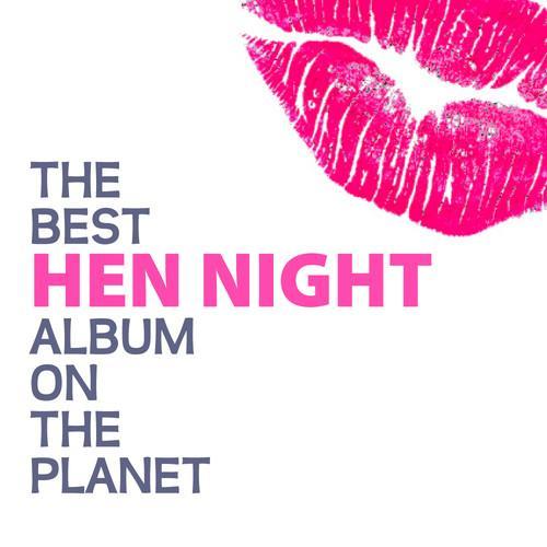 The Best Hen Night Album On The Planet