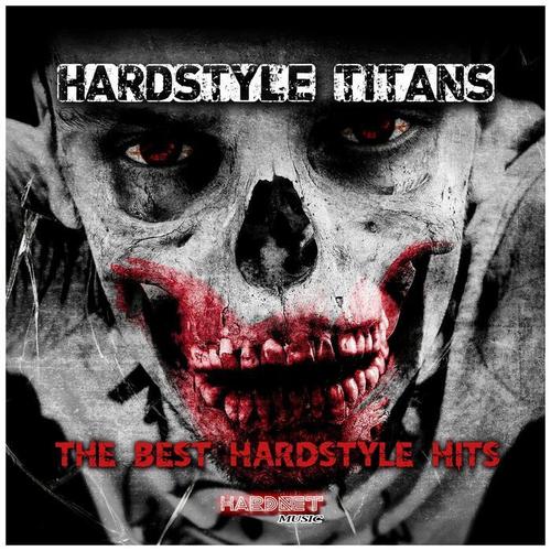 Hardstyle Titans (The Best Hardstyle Hits) [Explicit]