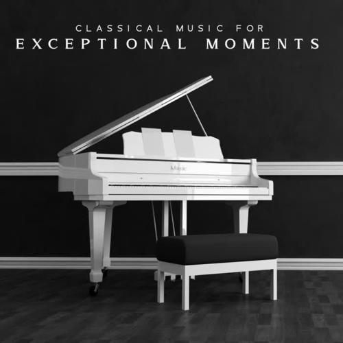 Classical Music for Exceptional Moments