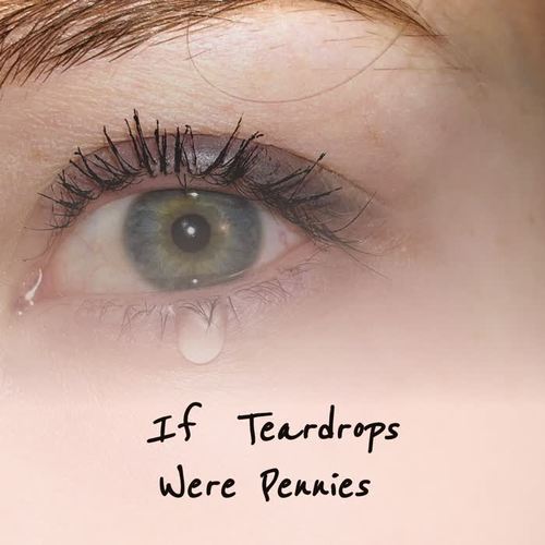 If Teardrops Were Pennies (Explicit)