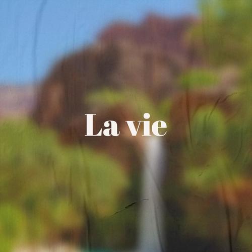 La vie