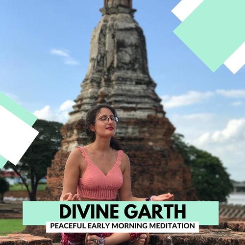 Divine Garth - Peaceful Early Morning Meditation