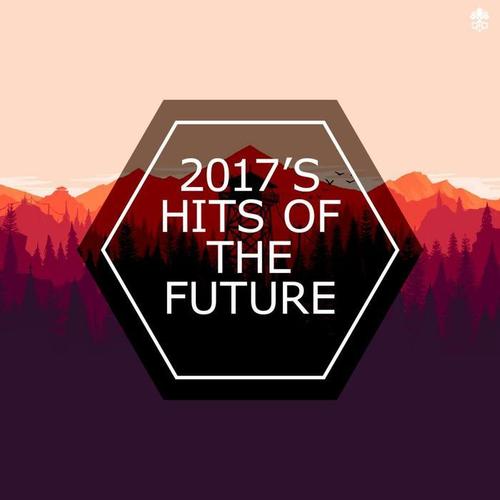 2017's Hits of the Future