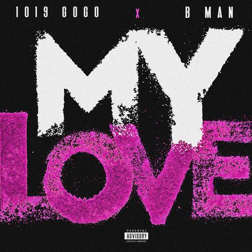 MY LOVE (feat. B MAN) [Explicit]