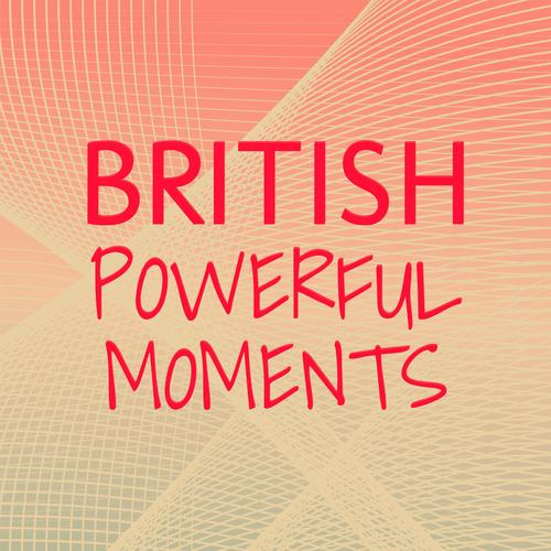 British Powerful Moments