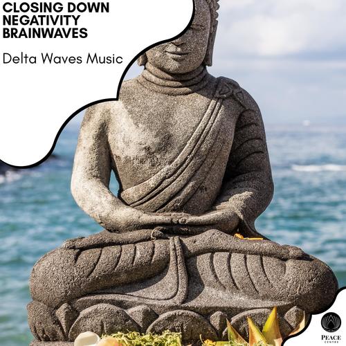 Closing Down Negativity Brainwaves - Delta Waves Music