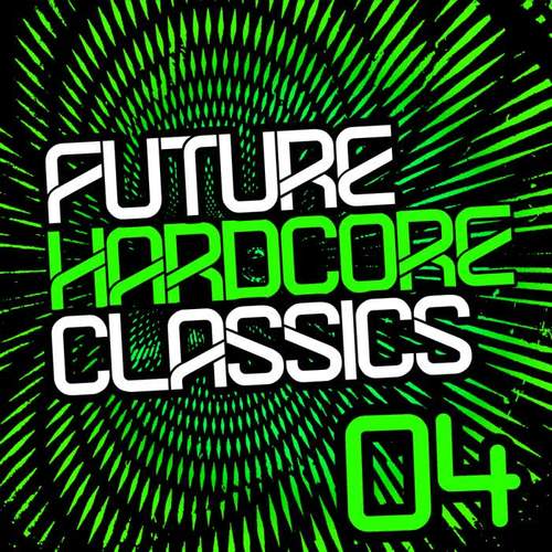 Future Hardcore Classics Vol. 4