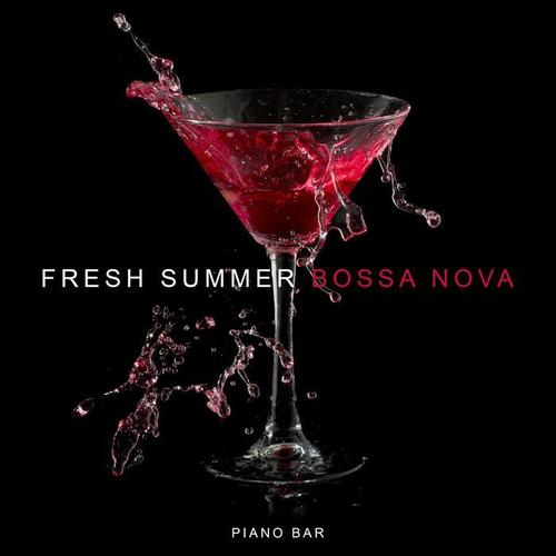 Fresh Summer Bossa Nova: Piano Bar