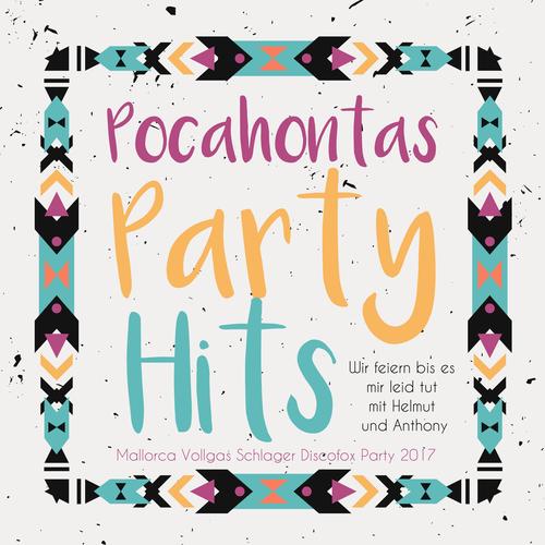 Pocahontas Party Hits - Wir feiern bis es mir leid tut mit Helmut und Anthony - Mallorca Vollgas Sch