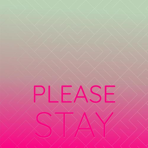 Please Stay