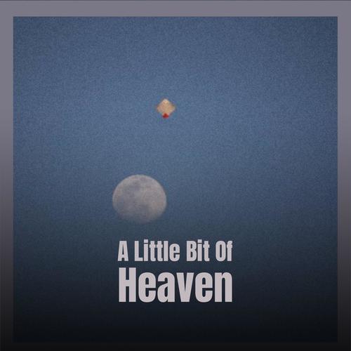 A Little Bit Of Heaven
