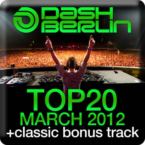 Dash Berlin Top 20 - March 2012 (Including Classic Bonus Track)