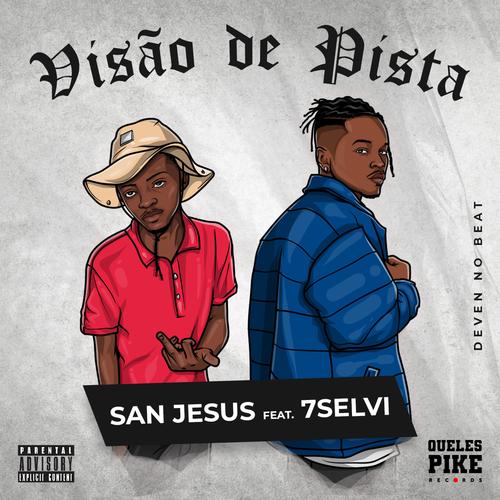 Visão de Pista (feat. San Jesus, 7Selvi & DeVen) [Explicit]