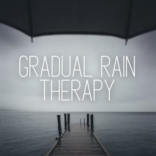 Gradual Rain Therapy