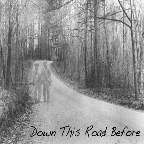 Down This Road Before