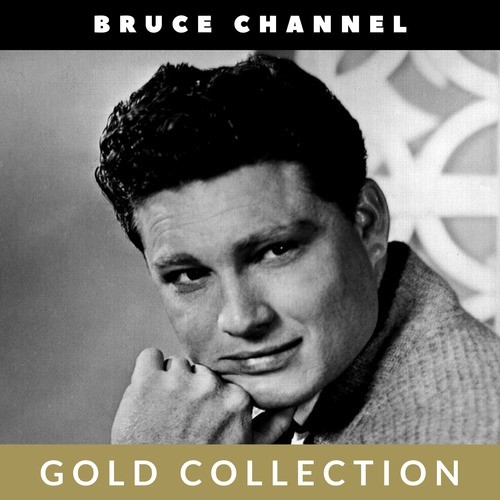 Bruce Channel - Gold Collection