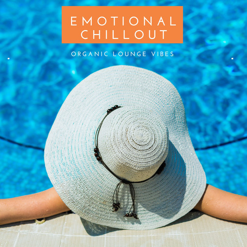 Emotional Chillout (Organic Lounge Vibes)