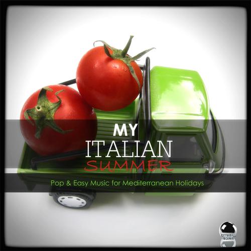 My Italian Summer:  Pop & Easy Listening Music for Mediterranean Holidays