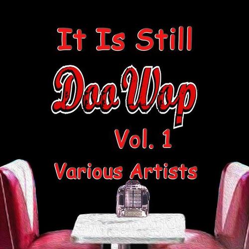 It Is Still Doo Wop, Vol. 1