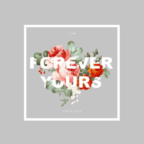 (I Am) Forever Yours