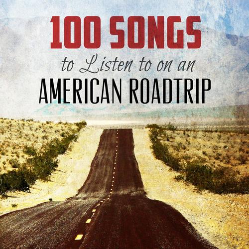 100 Songs to Listen to on an American Roadtrip