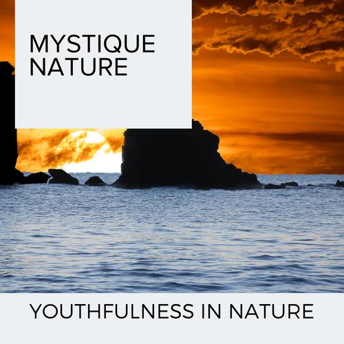 Mystique Nature - Youthfulness in Nature