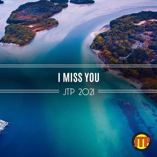 I Miss You Jtp 2021