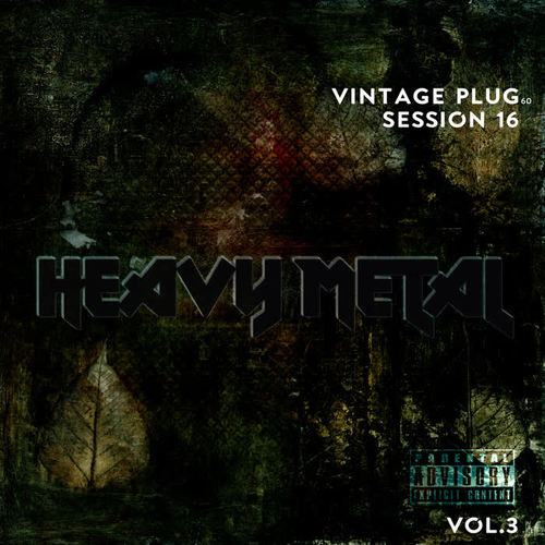 Vintage Plug 60: Session 16 - Heavy Metal, Vol. 3