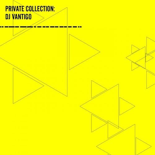 Private Collection: DJ Vantigo
