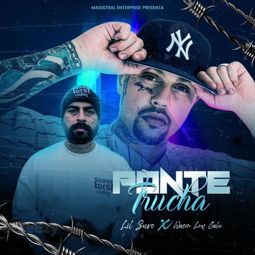 Ponte Trucha (feat. wason low cali) [Explicit]