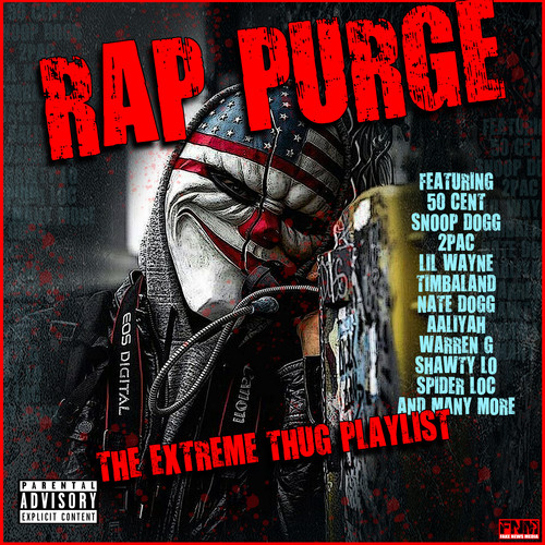 Rap Purge - The Extreme Thug Playlist (Explicit)