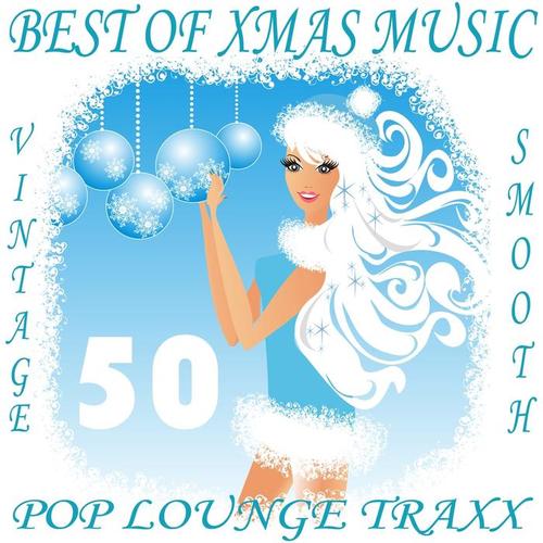 50 Pop Lounge Traxx, Best of Xmas Music (Vintage and Smooth Deluxe Chill Out Pearls)