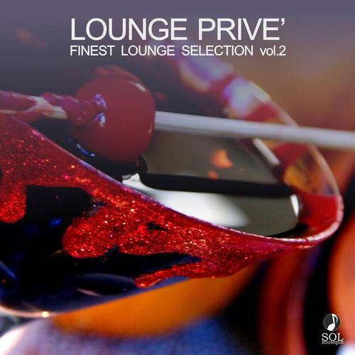 Lounge Privè - Finest Lounge Selection Vol. 2 (The Best Lounge and Chillout Music Selection for Your Coffee Time)