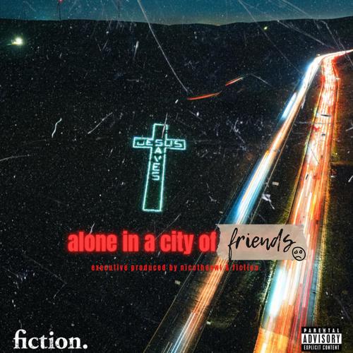 alone in a city of friends (Explicit)