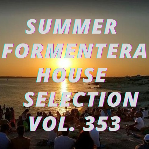 Summer Formentera House Selection Vol.353